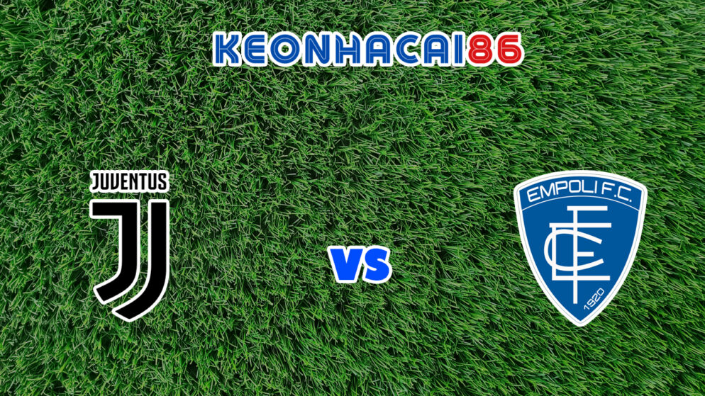 Soi kèo nhà cái trận Juventus vs Empoli, 01h45 – 29/08/2021