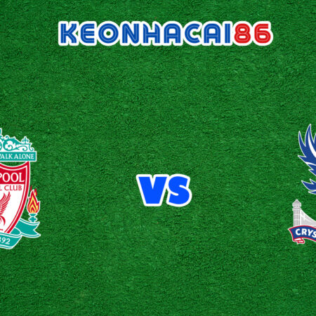 Soi kèo tỷ số trận Liverpool vs Crystal Palace, 21h00 – 18/09/2021