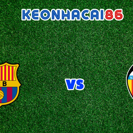 Soi kèo tỷ số trận Barcelona vs Valencia, 02h00 – 18/10/2021