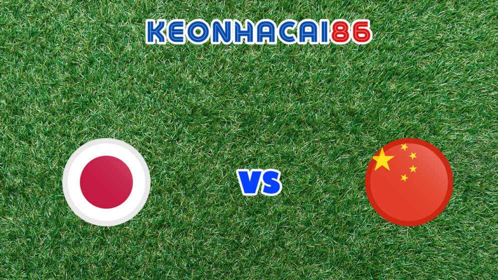 Nhận định trận Nhật Bản vs Trung Quốc, 17h00 – 27/01/2022