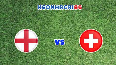Nhận định chính xác trận Anh vs Thụy Sĩ, 01h30 – 27/03/2022