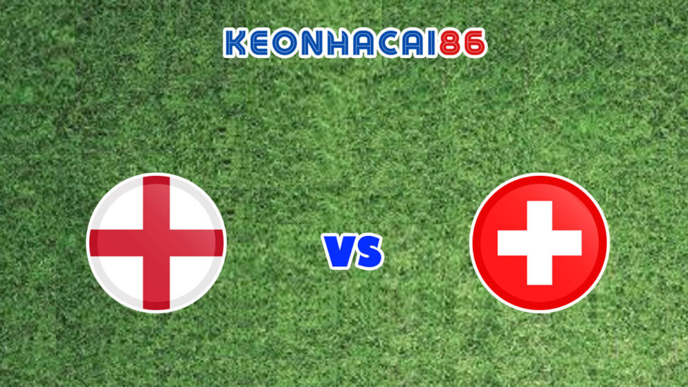 Nhận định chính xác trận Anh vs Thụy Sĩ, 01h30 – 27/03/2022