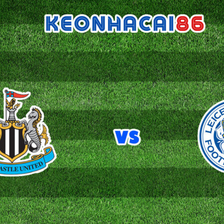 Soi kèo trận Newcastle vs Leicester City, 20h15 – 17/04/2022