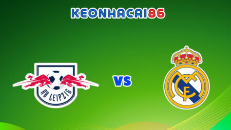 Soi kèo RB Leipzig vs Real Madrid, 02h00 – 26/10/2022: Cúp C1