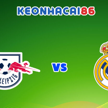 Soi kèo RB Leipzig vs Real Madrid, 02h00 – 26/10/2022: Cúp C1