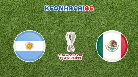 Soi kèo tỷ số trận Argentina vs Mexico, 02h00 – 27/11/2022