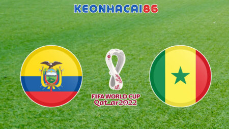Soi kèo trận Ecuador vs Senegal, 22h00 – 29/11/2022