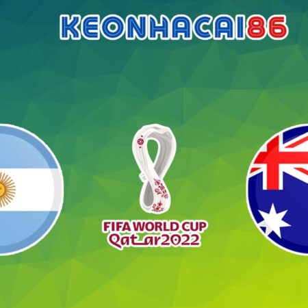 Soi kèo Argentina vs Úc, 02h00 – 04/12/2022