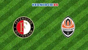 Soi kèo Feyenoord vs Shakhtar Donetsk 17/03/2023