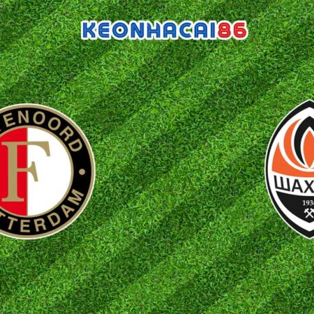 Soi kèo Feyenoord vs Shakhtar Donetsk, 0h45 – 17/03/2023