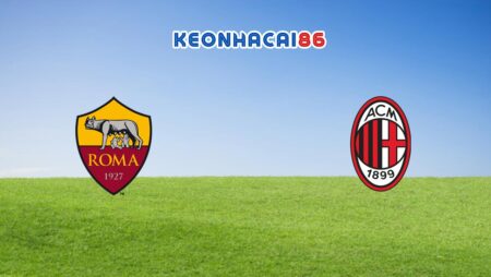 Soi kèo nhà cái AS Roma vs AC Milan, 23h00 – 29/04/2023