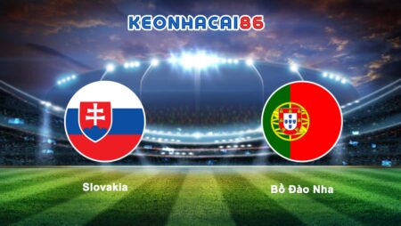 Soi kèo Slovakia vs Bồ Đào Nha, 01h45 – 09/09/2023