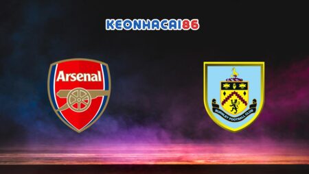 Soi kèo nhận định Arsenal vs Burnley, 22h00 – 11/11/2023