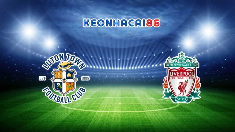 Soi kèo nhà cái Luton Town vs Liverpool, 23h30 – 05/11/2023