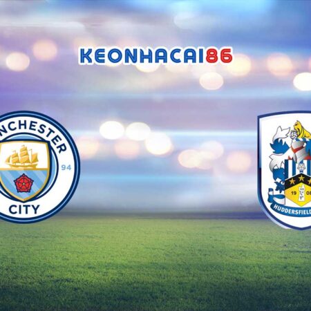 Soi kèo Man City vs Huddersfield, 21h00 – 07/01/2024