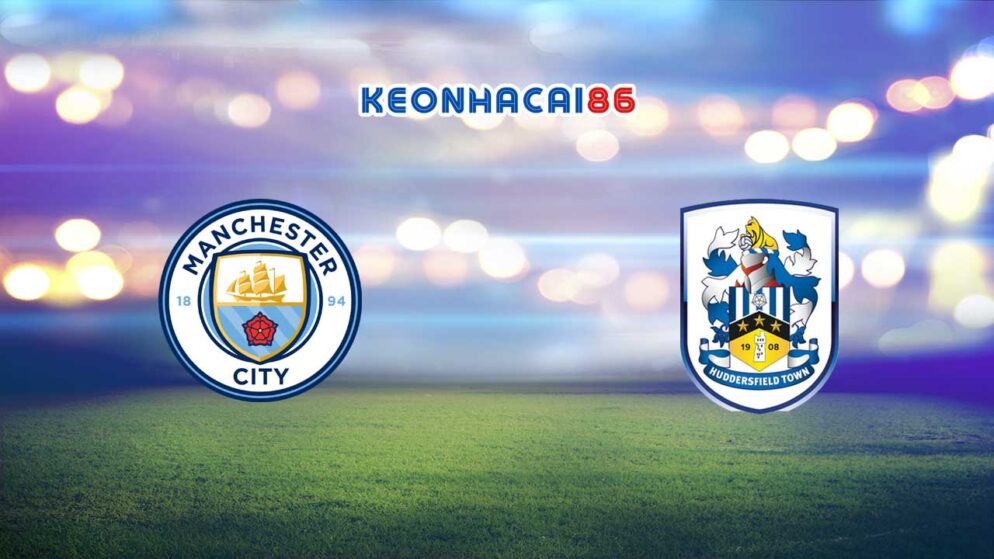 Soi kèo Man City vs Huddersfield, 21h00 – 07/01/2024
