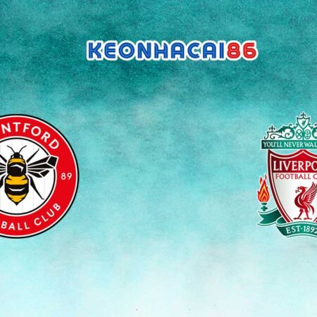 Soi kèo 188BET Brentford vs Liverpool, 19h30 – 17/02/2024