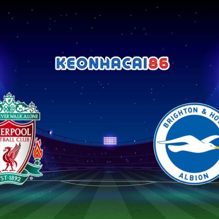 Soi kèo Liverpool vs Brighton, 20h00 – 31/03/2024