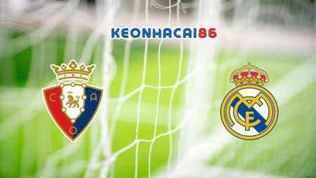 Soi kèo Osasuna vs Real Madrid, 22h15 – 16/03/2024 tại FB88